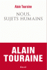 Touraine : Nous, sujets humains