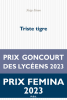 Sinno : Triste tigre (zahlreiche Preise: Femina + Goncourt des lycéens français + Le Monde + Roman des Inrockuptibles)