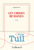 Tuil : Les choses humaines (Prix Interallié 2019 + Prix Goncourt des Lycéens 2019)