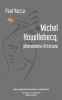 Vacca : Michel Houellebecq, phénomène littéraire