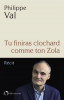 Val : Tu finiras clochard comme ton Zola