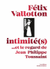 Vallotton : Intimités ... et le regard de Jean-Philippe Toussaint