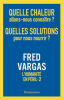 Vargas : L'humanité en péril - 2 : Quelle chaleur allons-nous connaître ? Quelles solutions pour nous nourir ?