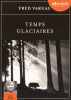 Vargas : Temps glaciaires  (2 CD MP3)