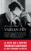 Isenberg : Varian Fry. L'homme qui sauva la vie de Marc Chagall, Max Ernst, André Breton et deux mille autres personnes