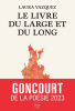 Vazquez : Le livre du large et du long (Prix Goncourt de la poésie 2023)