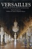 VERSAILLES. Histoire, dictionnaire et anthologie  