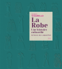 Vigarello : La robe. Une histoire culturelle - du Moyen Âge à aujourd'hui