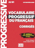 Intermédiaire - Vocabulaire progressive du Français avec 300 nouveaux testes en ligne - niveau intermédiaire A2, B1 - Les corrigés (3e éd.)