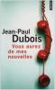 Dubois : Vous aurez de mes nouvelles