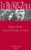 Le Blond-Zola : Emile Zola raconté par sa fille