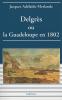 Adélaïde-Merlande : Delgrès ou La Guadeloupe en 1802