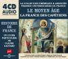 Histoire de France - vol.2 : Le Moyen Age - La France des Capétiens (Hörbuch 4 CD)
