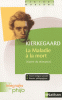 Kierkegaard : La maladie à la mort (Guérir du désespoir) - Un exposé psychologique chrétien pour l'édification et le réveil