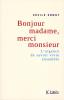 Bonjour madame, merci monsieur - L'urgence de savoir vivre ensemble