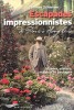 Escapades impressionistes - De Paris à Honfleur: Musées, ateliers, maisons et paysages