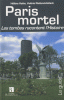 Paris mortel - Les tombes racontent d'Histoire 