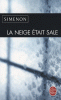 Simenon : La neige était sale