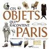 Ces objets qui racontent Paris