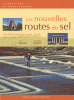 Les nouvelles route du sel - A la découverte des marais salants, salins et salines