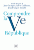 Comprendre la Ve République 