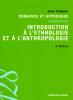 Introduction à l'éthnologie et à l'anthropologie : Domaines et approches 