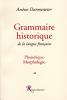 Darmesteter : Grammaire historique de la langue française. Phonétique - Morphologie