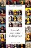 Le Tellier : Joconde sur votre indulgence. 100 (nouveaux) points de vue sur Mona Lisa 