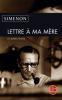 Simenon : Lettre à ma mère et autres textes