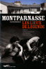 Montparnasse, les lieux de légende - Ateliers, cafés mythiques, académies, cité d'artistes