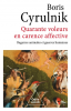 Cyrulnik : Quarante voleurs en carence affective : bagarres animales et guerres humaines