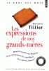 Les expressions de nos grands-mères