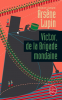 Leblanc : Arsène Lupin, Victor, de la brigade mondaine