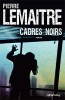 Lemaitre : Cadres noirs