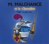 Monsieur : M. Malchance et le Chevalier