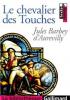 Barbey d'Aurevilly : Le chevalier des Touches