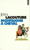 Lacouture : Montaigne à cheval