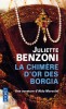 Benzoni : La chimère d'or des Borgia