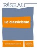Les écoles artistiques :  Le classicisme (nouv. éd.)