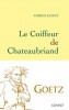 Goetz : Le Coiffeur de Chateaubriand