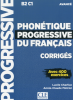 PHONÉTIQUE progressive du français, niveau avancé B2-C1, 400 exercices - Cahier avec les CORRIGÉS