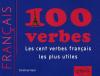 Français - 100 Verbes. Les cent verbes français les plus utiles & les plus utilisés
