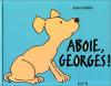 Feiffer : Aboie, Georges !