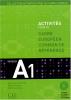 Activités pour le Cadre européen commun de référence Niveau A1 (avec CD audio et corrigés)