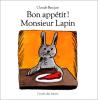 Boujon : Bon appétit ! Monsieur Lapin