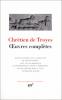 Chrétien de Troyes : Oeuvres complètes