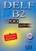 Le nouvel entraînez-vous : DELF B2 - 200 activités