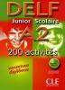 DELF Junior Scolaire A2 : livre + livret de corrigés SANS CD audio. 200 activités