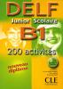 DELF Junior scolaire B1 : livre + le livret de corrigés SANS CD audio. 200 activités