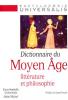Universalis : Dictionnaire Du Moyen-Age , Arts, Idees, Litteratures